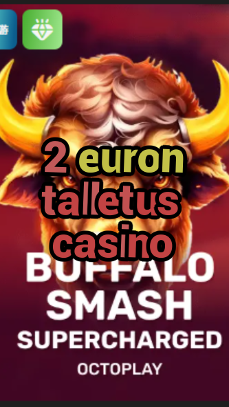 2 euron talletus casino-casinoeninsurgentes.w4cy2mdjlx2bf.com
