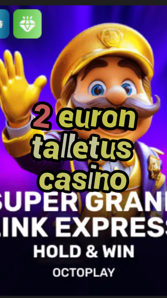 2 euron talletus casino-casinoeninsurgentes.w4cy2mdjlx2bf.com